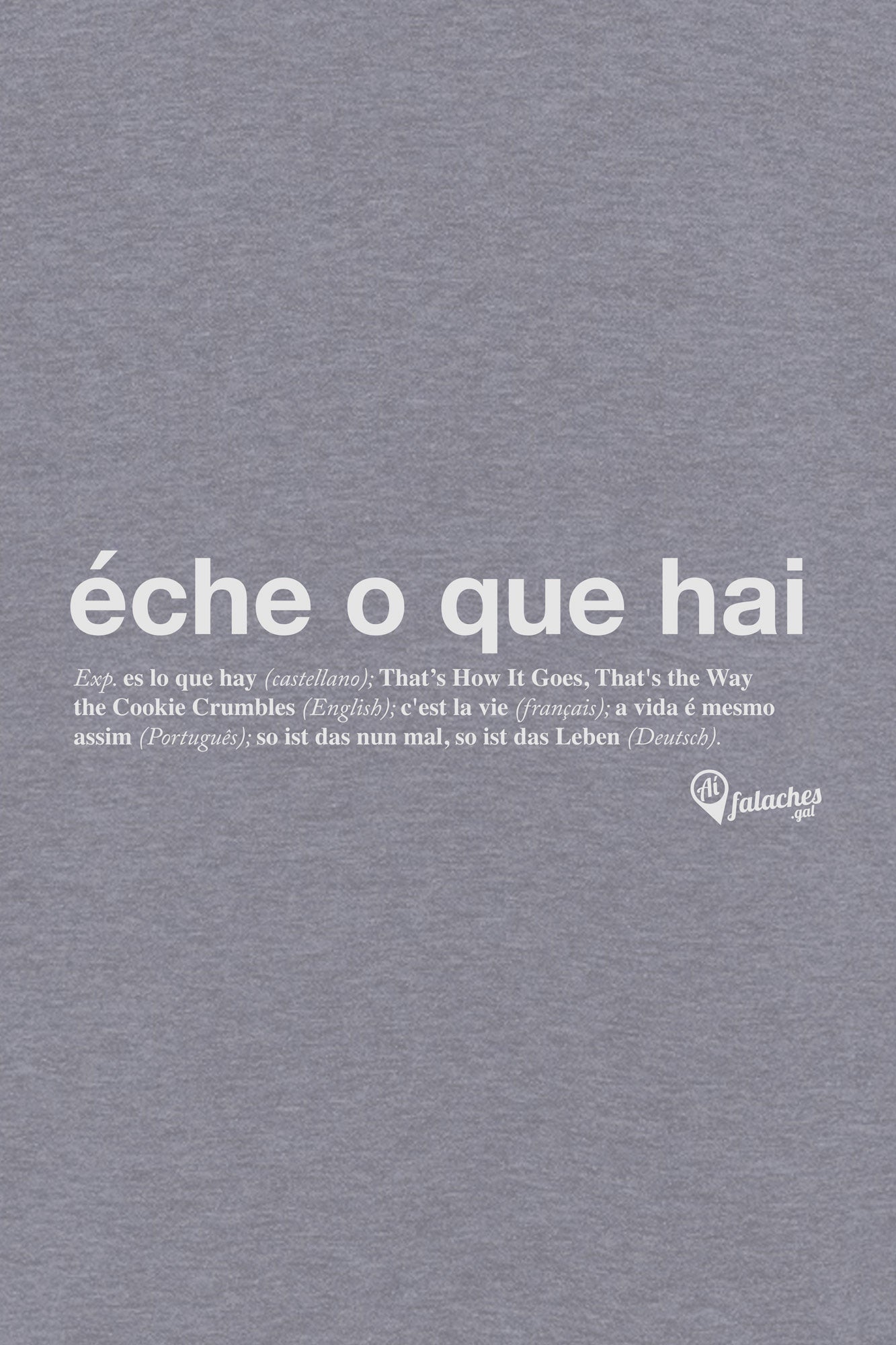 Detalle da estampación do suadoiro en gris claro: «eche o que hai» coa súa definición en castelán, inglés, francés, portugués e alemán