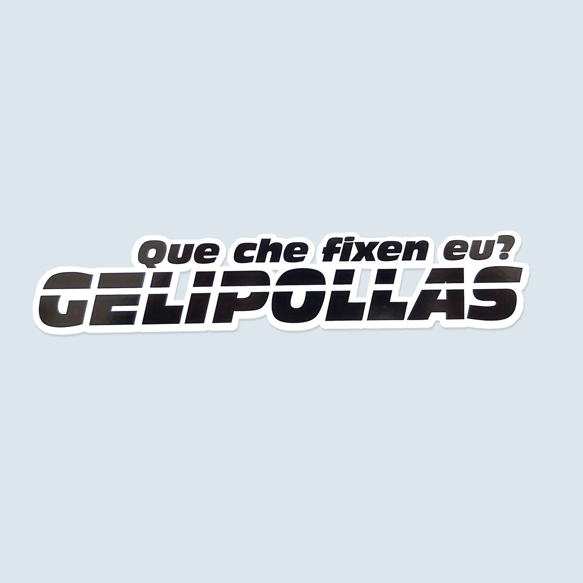 Adhesivo_Que_che_fixen_eu_gelipollas